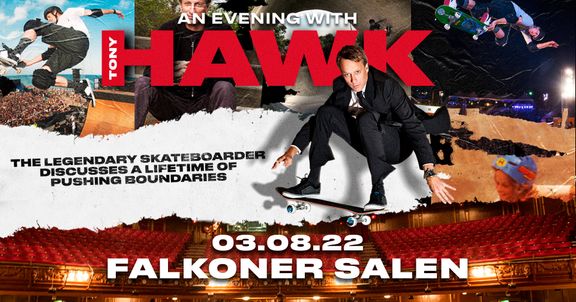 Den ikoniske skateboarder Tom Hawk kan opleves i Falkoner Salen 3. august 2022